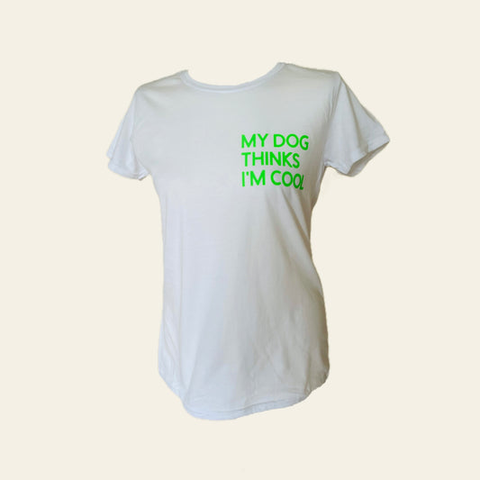 T-Shirt „my dog thinks I‘m cool“